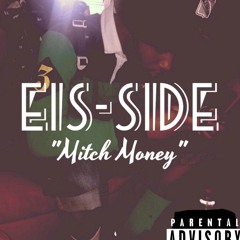 Eis-Side x Mitch Money Ft. Money Mark