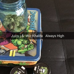 Juicy J and Wiz Khalifa - Always High (Produced By Juicy J x Crazy Mike)