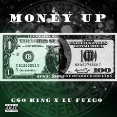 G$Ø King x LuFuego x Money Up
