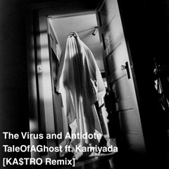 TaleOfAGhost ft. Kamiyada [KA$TRO Remix]