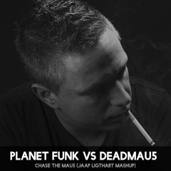 Planet Funk Vs Deadmau5 - Chase The Mau5 (Jaap Ligthart Mashup)