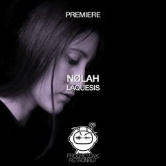 Exclusive Stream: Nølah - Laquesis (Original Mix) [HOPELESS]