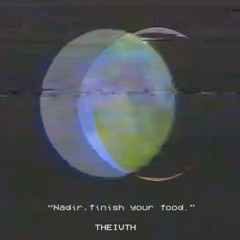 Nadir, Finish Your Food.