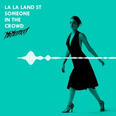 La La Land Sound Track - Someone In Crowd (Mr Meerkat Remix)