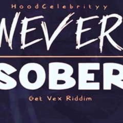 NEVER SOBER - HOODCELEBRITYY