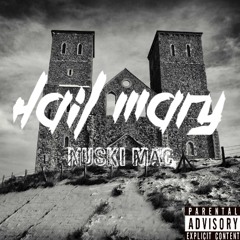 Nuski Mac - "The Message" Hail Mary