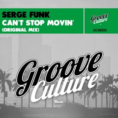 Serge Funk - Can't Stop Movin (Original Mix)