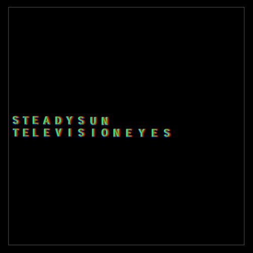 Steady Sun - Television Eyes