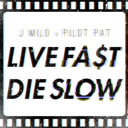 J Milo x Pilot Pat - Live Fast, Die Slow