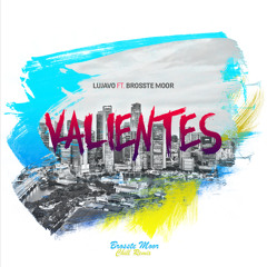 LUJAVO & Brosste - Valientes (Brosste Moor Chill Remix)