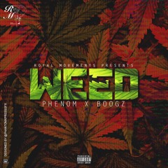 WEED - Phenom X Boogz (Prod. THAIBEATS)