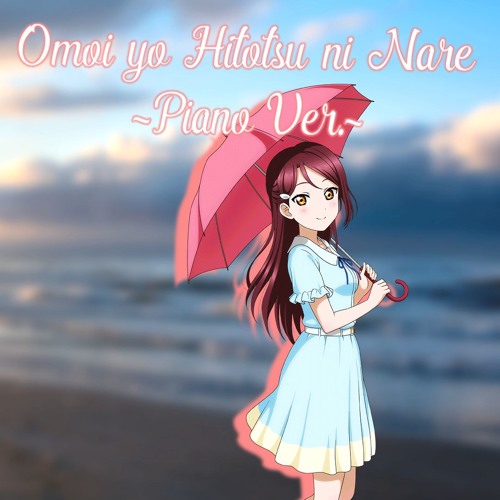 Stream 想いよひとつになれ Tv Size Piano Ver Omoi Yo Hitotsu Ni Nare 歌ってみた By Uni Haru Listen Online For Free On Soundcloud