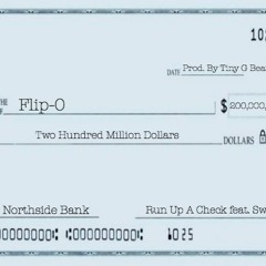 Flip-0 feat. Sweat - Run Up A Check (Prod. By Tiny G Beats)