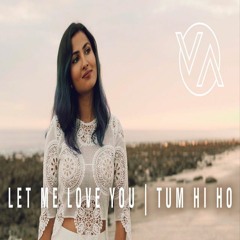 Vidya Vox - Let Me Love You | Tum Hi Ho