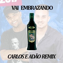 Vai Embrazando (Carlos & Adão Remix)