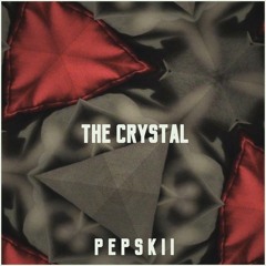 Pepskii - The Crystal [FREE DOWNLOAD]