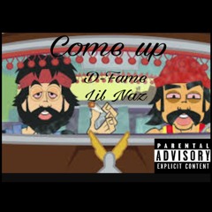 D-Fame X Lil Naz Come up (4/20)