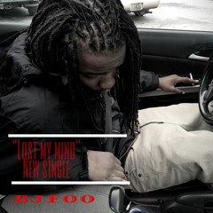 BJFoo- Lost My Mind..