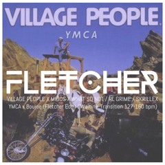 YMCA & Boujee (Fletcher Edit) ('Waiting' Transition 127-160 bpm)