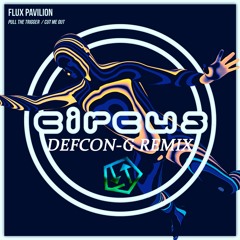 Flux Pavilion -  Pull The Trigger Feat. Cammie Robinson (Defcon-G Remix)