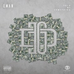 Told Me Something - Eman
