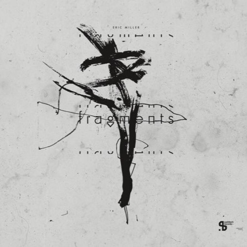 B2_Eric Miller - Fragments_3 (Sushitech Records)