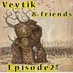 Veytik & Friends - Episode 2