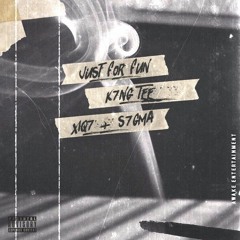 Just For Fun (Ft. S7GMA, Xiq7)