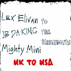To Tha Neighbours (ft JB Da KING & Mighty Mini)(Prod By  AnnoDomini)