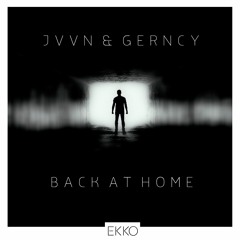 JVVN & GERNCY - Back At Home (Extended Mix) [OUT NOW]