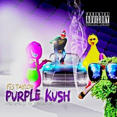 Fes Taylor Purple Kush ( 420 Freestyle )