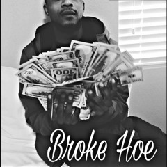 "Broke Hoe"