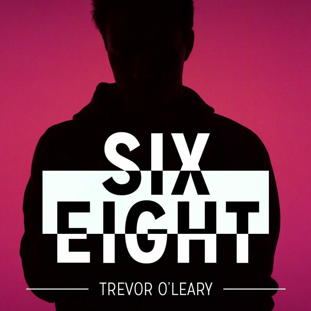 Stream six eight by Trevor O'Leary | Listen online for free on
