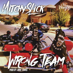 Wrong Team - Mitchy Slick