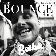 The Bounce Vol. 4 All My Friends Are 30