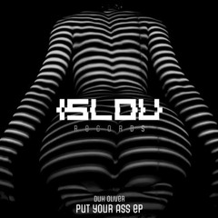 Duh Oliver - Put Your Ass (Original Mix)