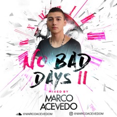 Marco Acevedo - No Bad Days II