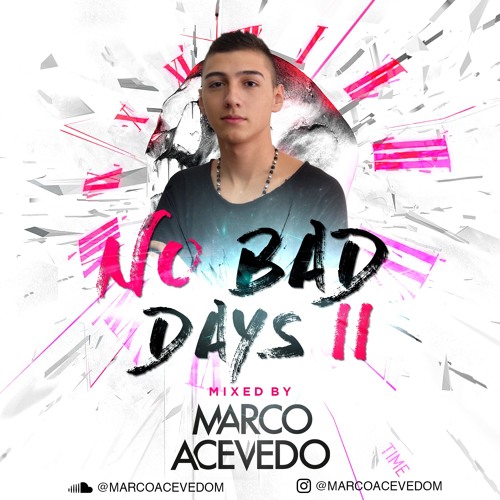 Marco Acevedo - No Bad Days II