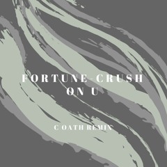 Fortune - Crush On U (C Oath Remix)