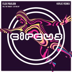 Flux Pavilion - Pull The Trigger feat. Cammie Robinson (KIRUE Remix)