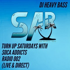 TURN UP SATURDAYS WITH SOCA ADDICTS RADIO 002 (LIVE & DIRECT)
