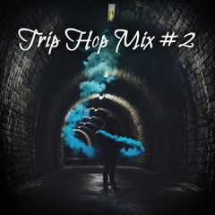 Trip Hop Mix #2