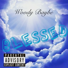Woody Baybe - Blessed