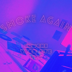SMOKE AGAIN (feat. TREE EYE & YDM)[prod. alexanderkimchi]