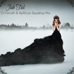 Jab Tak (Squashup Mix) - ApMuzix & DJ Farrukh
