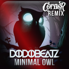 Dodobeatz - Minimal Owl (Corner Remix)[FREE DOWNLOAD]