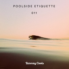 Barney Cools ~ Poolside Etiquette live mixtape 11