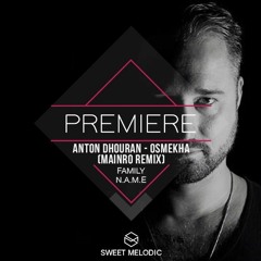 PREMIERE: Anton Dhouran - Osmekha (Mainro) [Family N.A.M.E]