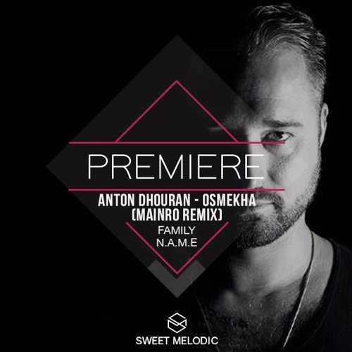 PREMIERE: Anton Dhouran - Osmekha (Mainro) [Family N.A.M.E]