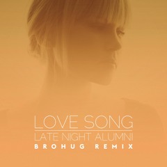 Late Night Alumni & Kaskade "Love Song" (Brohug Remix)